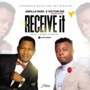 Gwills Nuel - Receive It Ft. Victor Ike
